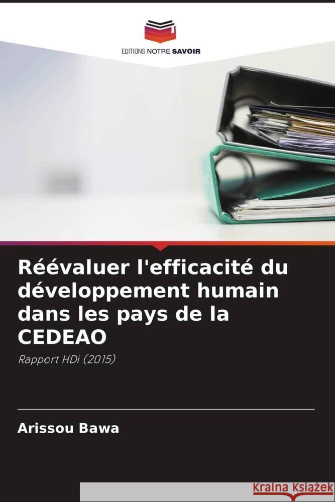 Réévaluer l'efficacité du développement humain dans les pays de la CEDEAO Bawa, Arissou 9786205325841 Editions Notre Savoir