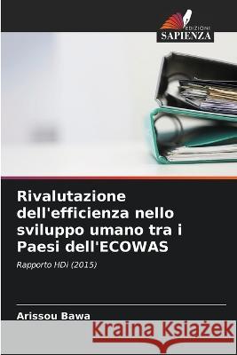 Rivalutazione dell'efficienza nello sviluppo umano tra i Paesi dell'ECOWAS Arissou Bawa   9786205325858