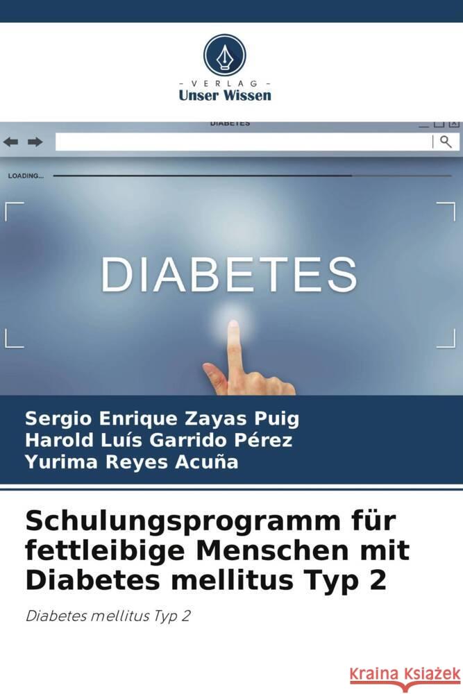 Schulungsprogramm für fettleibige Menschen mit Diabetes mellitus Typ 2 Zayas Puig, Sergio Enrique, Garrido Pérez, Harold Luís, Reyes Acuña, Yurima 9786205326909