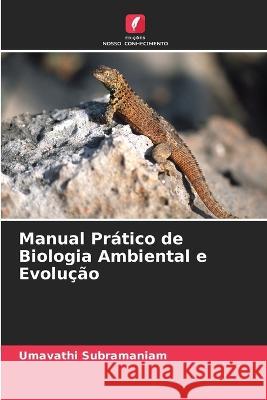 Manual Prático de Biologia Ambiental e Evolução Subramaniam, Umavathi 9786205327357