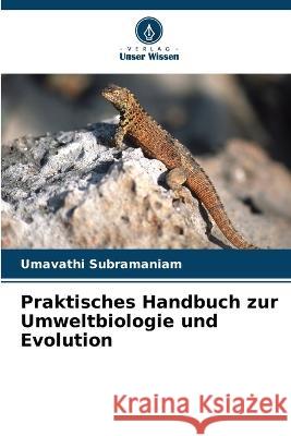 Praktisches Handbuch zur Umweltbiologie und Evolution Umavathi Subramaniam 9786205327371