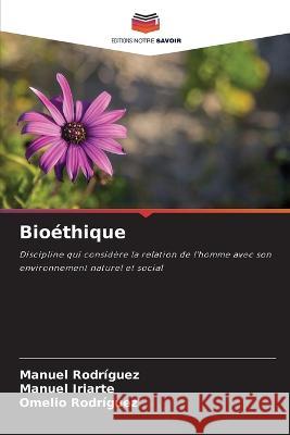 Bioéthique Rodriguez, Manuel 9786205327562 Editions Notre Savoir