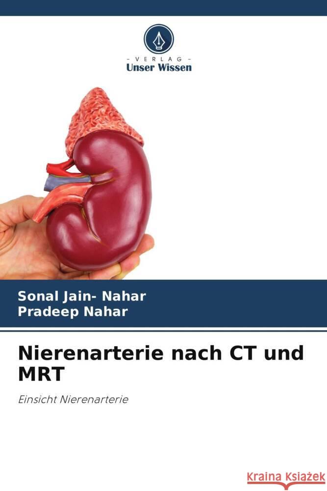 Nierenarterie nach CT und MRT Sonal Jain- Nahar Pradeep Nahar  9786205327616