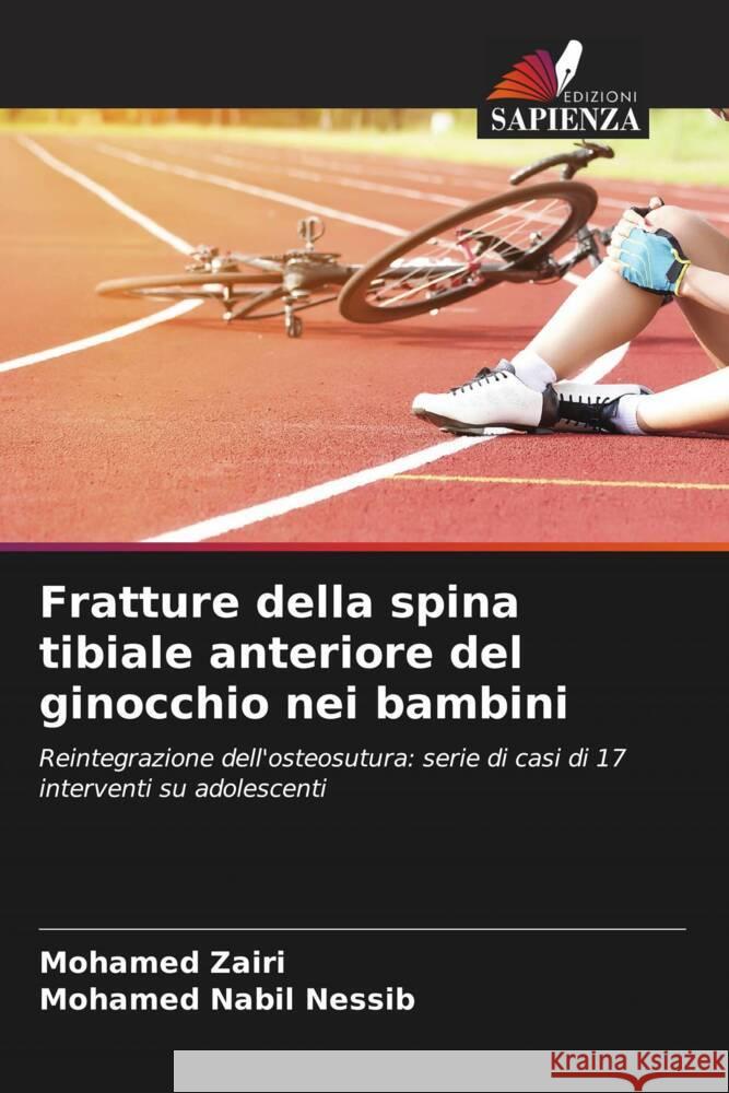 Fratture della spina tibiale anteriore del ginocchio nei bambini Zairi, Mohamed, Nessib, Mohamed Nabil 9786205328088 Edizioni Sapienza