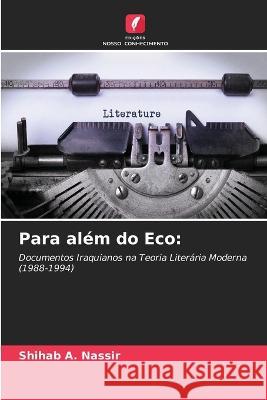 Para além do Eco Nassir, Shihab A. 9786205328521 Edicoes Nosso Conhecimento