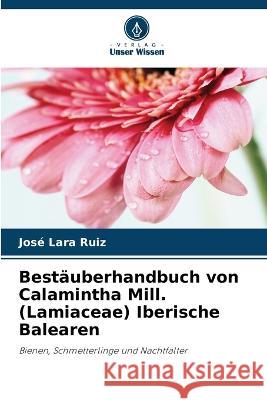 Bestäuberhandbuch von Calamintha Mill. (Lamiaceae) Iberische Balearen Lara Ruiz, José 9786205328729