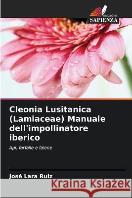 Cleonia Lusitanica (Lamiaceae) Manuale dell\'impollinatore iberico Jos? Lar 9786205328965 Edizioni Sapienza