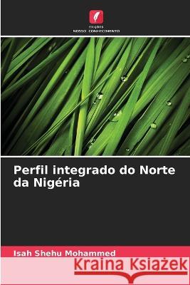 Perfil integrado do Norte da Nigéria Mohammed, Isah Shehu 9786205329191