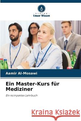 Ein Master-Kurs für Mediziner Al-Mosawi, Aamir 9786205330111