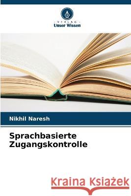 Sprachbasierte Zugangskontrolle Nikhil Naresh   9786205331194