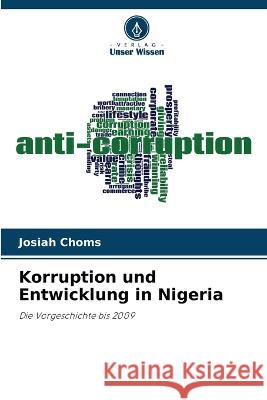 Korruption und Entwicklung in Nigeria Josiah Choms   9786205332092