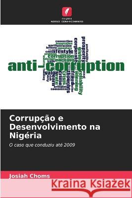 Corrupção e Desenvolvimento na Nigéria Choms, Josiah 9786205332122