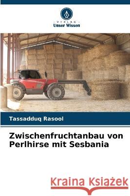 Zwischenfruchtanbau von Perlhirse mit Sesbania Tassadduq Rasool 9786205332870