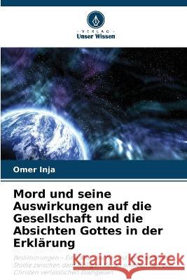 Mord und seine Auswirkungen auf die Gesellschaft und die Absichten Gottes in der Erklärung Inja, Omer 9786205333716
