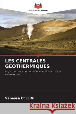 Les Centrales Géothermiques Cellini, Vanessa 9786205334171