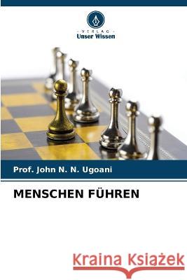 Menschen Führen N. N. Ugoani, Prof John 9786205335949 Verlag Unser Wissen