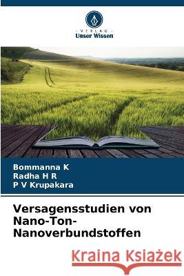 Versagensstudien von Nano-Ton-Nanoverbundstoffen Bommanna K, Radha H R, P V Krupakara 9786205336724