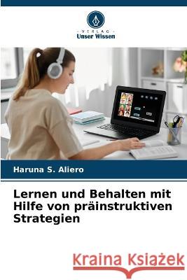 Lernen und Behalten mit Hilfe von präinstruktiven Strategien Haruna S Aliero 9786205337455