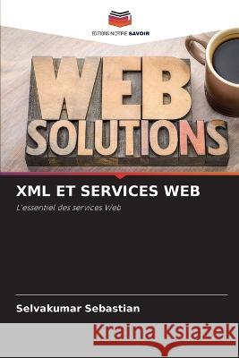 XML Et Services Web Selvakumar Sebastian   9786205338568