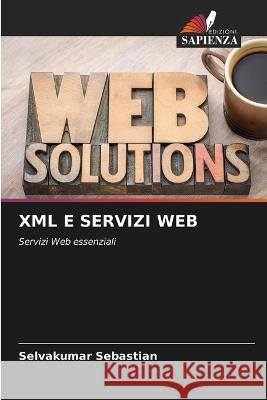 XML E Servizi Web Selvakumar Sebastian   9786205338599