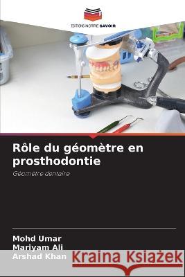 Rôle du géomètre en prosthodontie Umar, Mohd 9786205338698 Editions Notre Savoir