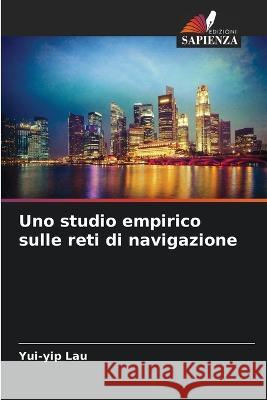 Uno studio empirico sulle reti di navigazione Yui-Yip Lau 9786205338919 Edizioni Sapienza