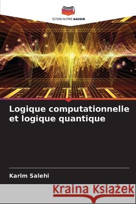 Logique computationnelle et logique quantique Karim Salehi 9786205339398