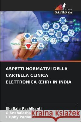 Aspetti Normativi Della Cartella Clinica Elettronica (Ehr) in India Shailaja Pashikanti G. Snehalatha T. Bab 9786205340134