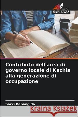Contributo dell'area di governo locale di Kachia alla generazione di occupazione Sarki Babangida 9786205341261
