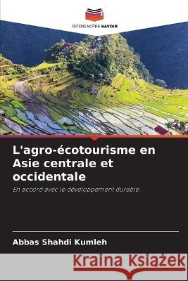 L'agro-écotourisme en Asie centrale et occidentale Abbas Shahdi Kumleh 9786205342060