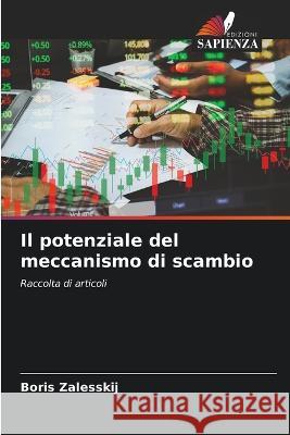 Il potenziale del meccanismo di scambio Boris Zalesskij 9786205342763 Edizioni Sapienza