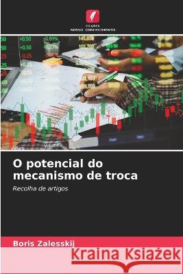 O potencial do mecanismo de troca Boris Zalesskij 9786205342787 Edicoes Nosso Conhecimento