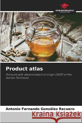 Product atlas Antonio Fernando González Recuero 9786205343142 Our Knowledge Publishing