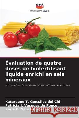 Évaluation de quatre doses de biofertilisant liquide enrichi en sels minéraux González del Cid, Katereene T. 9786205345481