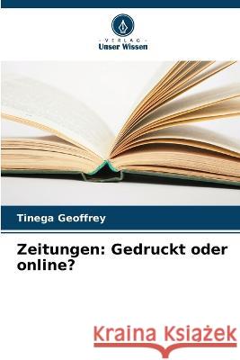 Zeitungen: Gedruckt oder online? Tinega Geoffrey 9786205345610