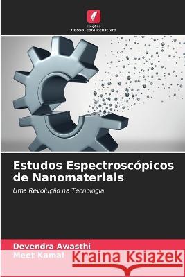 Estudos Espectroscópicos de Nanomateriais Devendra Awasthi, Meet Kamal 9786205346198 Edicoes Nosso Conhecimento