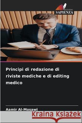 Principi di redazione di riviste mediche e di editing medico Aamir Al-Mosawi 9786205347539