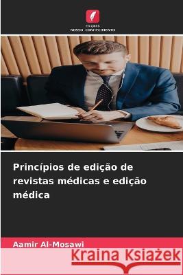 Princípios de edição de revistas médicas e edição médica Aamir Al-Mosawi 9786205347546