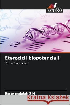 Eterocicli biopotenziali Basavarajaiah S M 9786205348482 Edizioni Sapienza