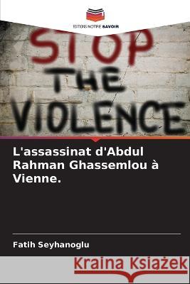 L'assassinat d'Abdul Rahman Ghassemlou à Vienne. Fatih Seyhanoglu 9786205349045