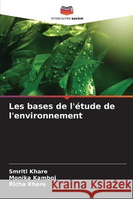 Les bases de l'étude de l'environnement Smriti Khare, Monika Kamboj, Richa Khare 9786205349090