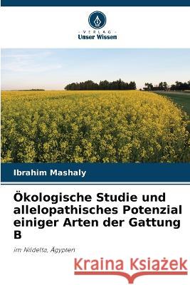 Ökologische Studie und allelopathisches Potenzial einiger Arten der Gattung B Ibrahim Mashaly 9786205349182