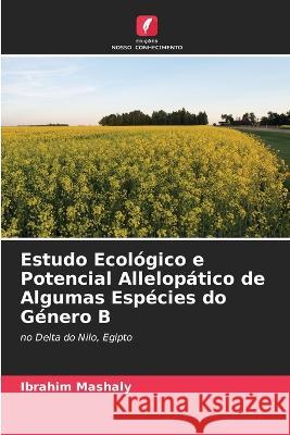 Estudo Ecológico e Potencial Allelopático de Algumas Espécies do Género B Ibrahim Mashaly 9786205349229