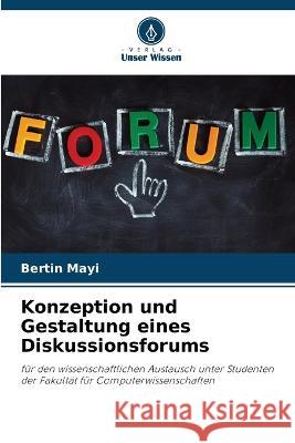 Konzeption und Gestaltung eines Diskussionsforums Bertin Mayi 9786205349564 Verlag Unser Wissen