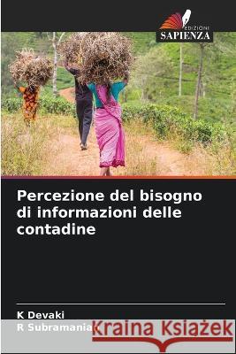 Percezione del bisogno di informazioni delle contadine K Devaki, R Subramanian 9786205350539 Edizioni Sapienza