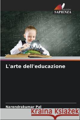 L'arte dell'educazione Narendrakumar Pal 9786205350942