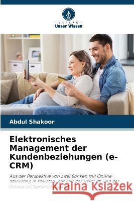 Elektronisches Management der Kundenbeziehungen (e-CRM) Abdul Shakoor 9786205352021