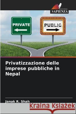 Privatizzazione delle imprese pubbliche in Nepal Janak R Shah   9786205353080