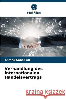 Verhandlung des internationalen Handelsvertrags Ahmed Saber Ali 9786205354407