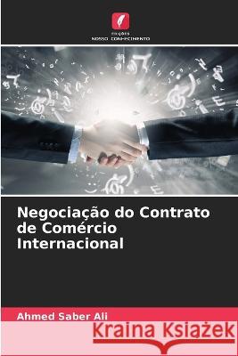 Negociação do Contrato de Comércio Internacional Ahmed Saber Ali 9786205354445